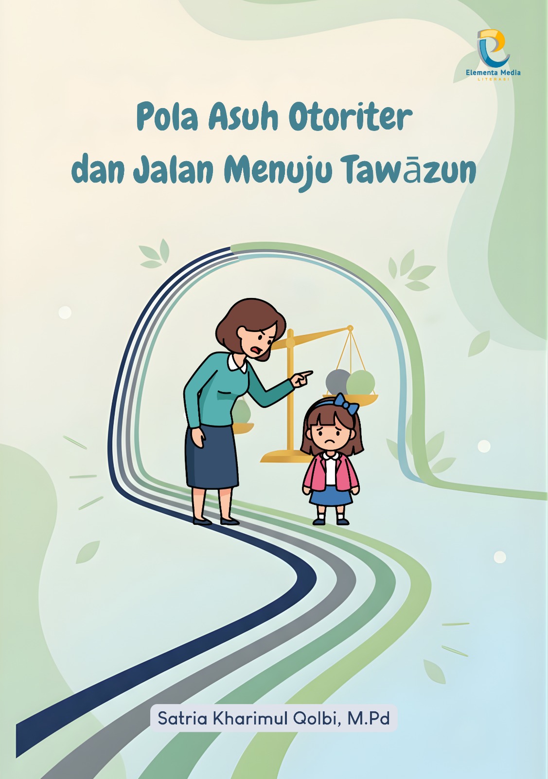 Pola Asuh Otoriter dan Jalan Menuju Tawāzun